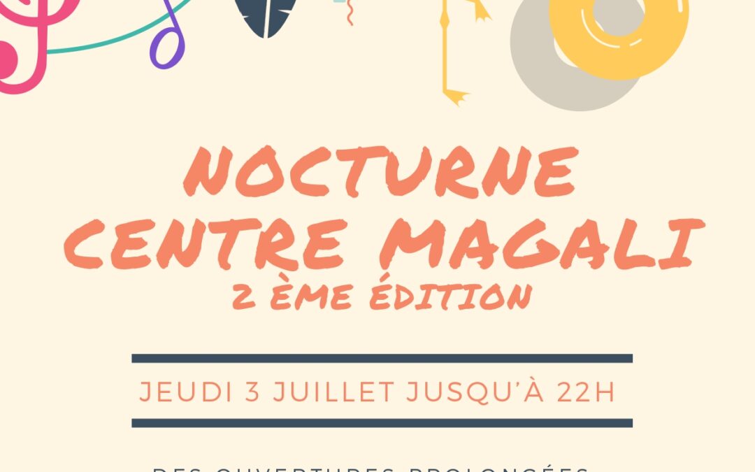 LES NOCTURES DU CENTRE MAGALI LE 3 JUILLET