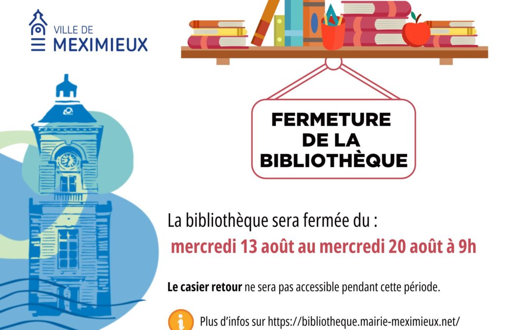 BIBLIOTHÈQUE | FERMETURE ESTIVALE