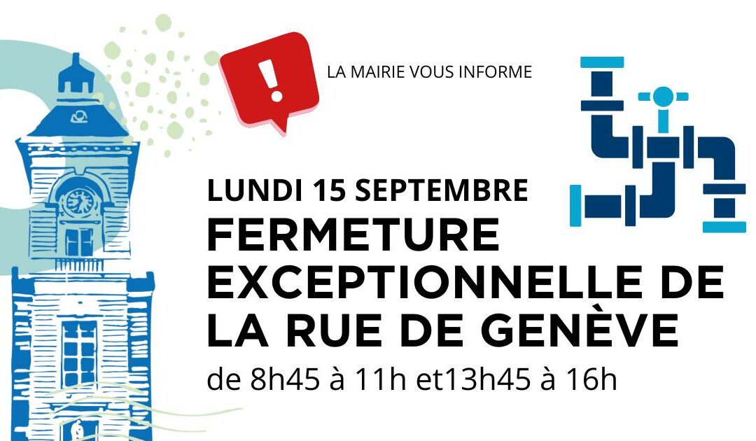 Fermeture de la Rue de Genève